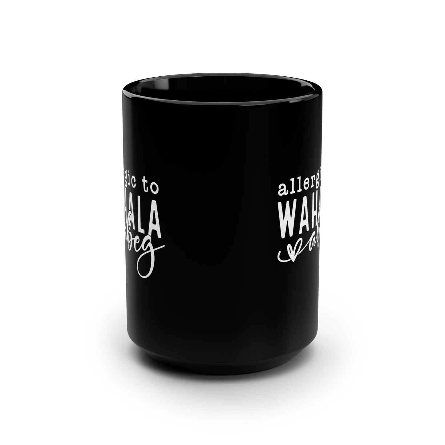 Allergic to Wahala Abeg Coffee Mug Black - 15oz