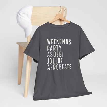 Weekends Party Asoebi Jollof Afrobeats Unisex Cotton Tee Shirt