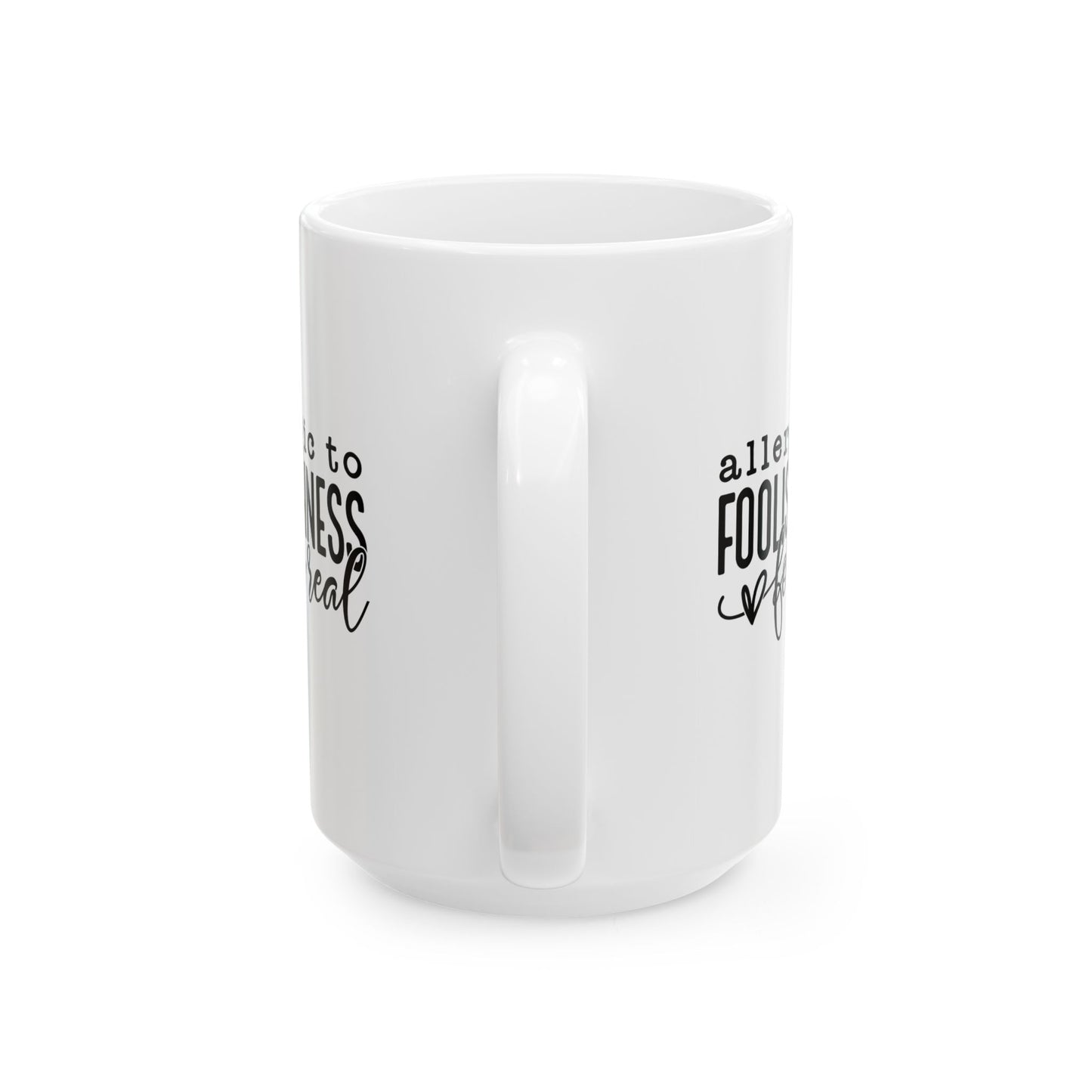 Allergic to Foolishness White Coffee Mug (2 Sizes)