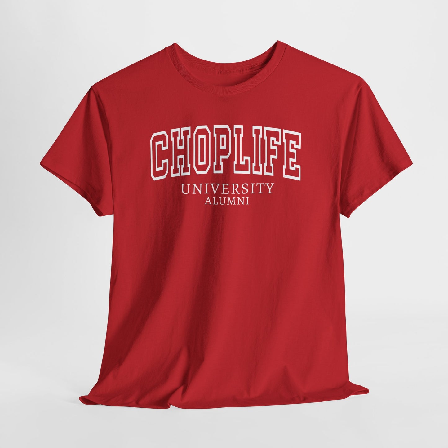 Chop Life University T-Shirt Unisex Cotton Tee Shirt
