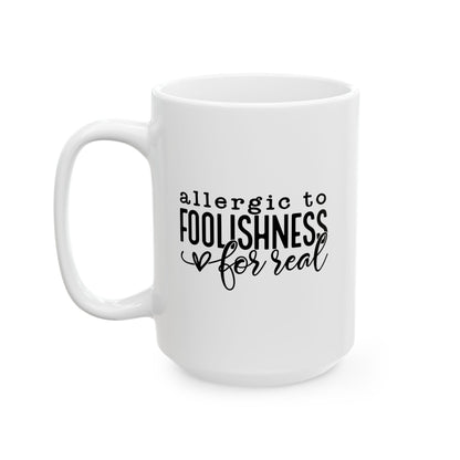 Allergic to Foolishness White Coffee Mug (2 Sizes)