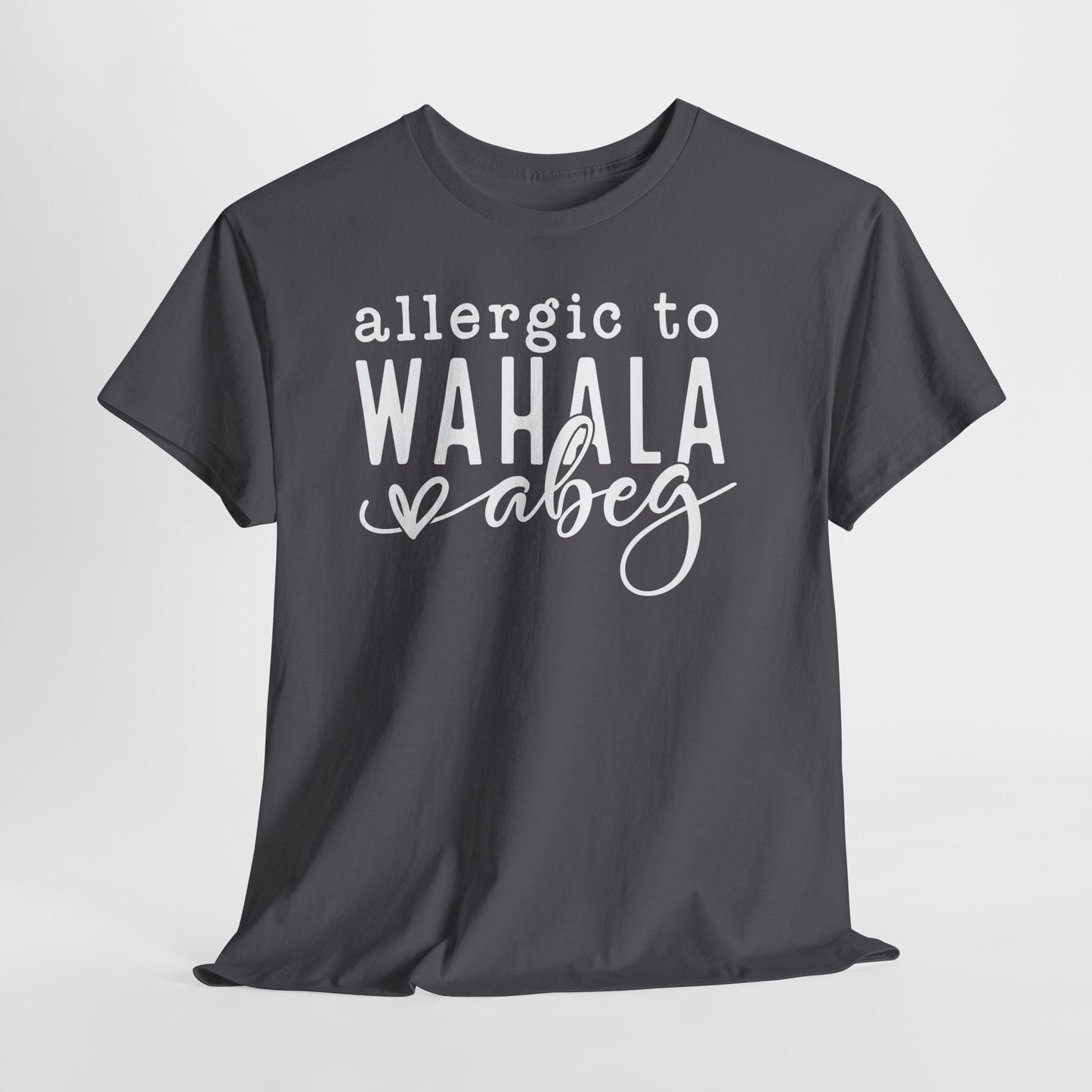 Allergic to WAHALA Unisex Cotton Tee Shirt TShirt
