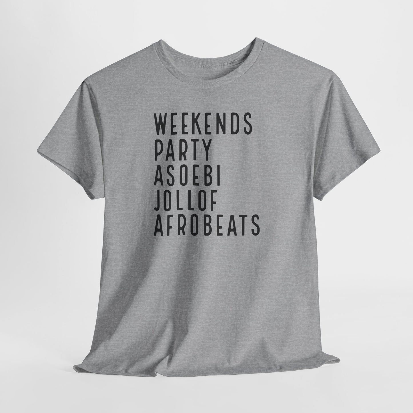 Weekends Party Asoebi Jollof Afrobeats Unisex Cotton Tee Shirt