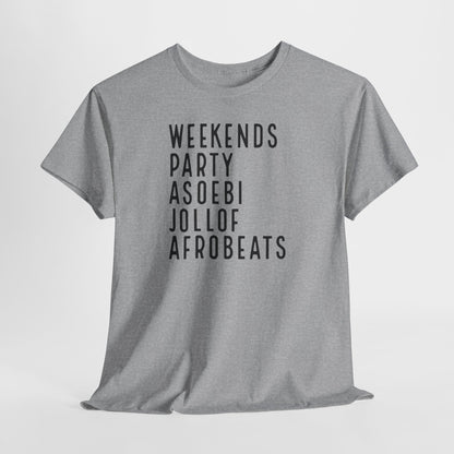 Weekends Party Asoebi Jollof Afrobeats Unisex Cotton Tee Shirt