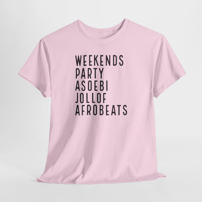 Weekends Party Asoebi Jollof Afrobeats Unisex Cotton Tee Shirt