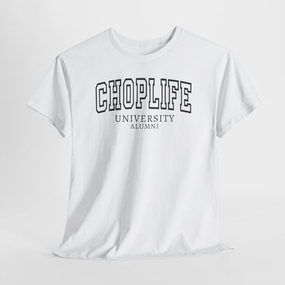 Chop Life University T-Shirt Unisex Cotton Tee Shirt