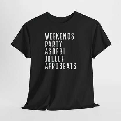 Weekends Party Asoebi Jollof Afrobeats Unisex Cotton Tee Shirt