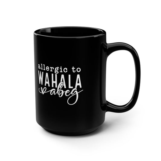 Allergic to Wahala Abeg Coffee Mug Black - 15oz
