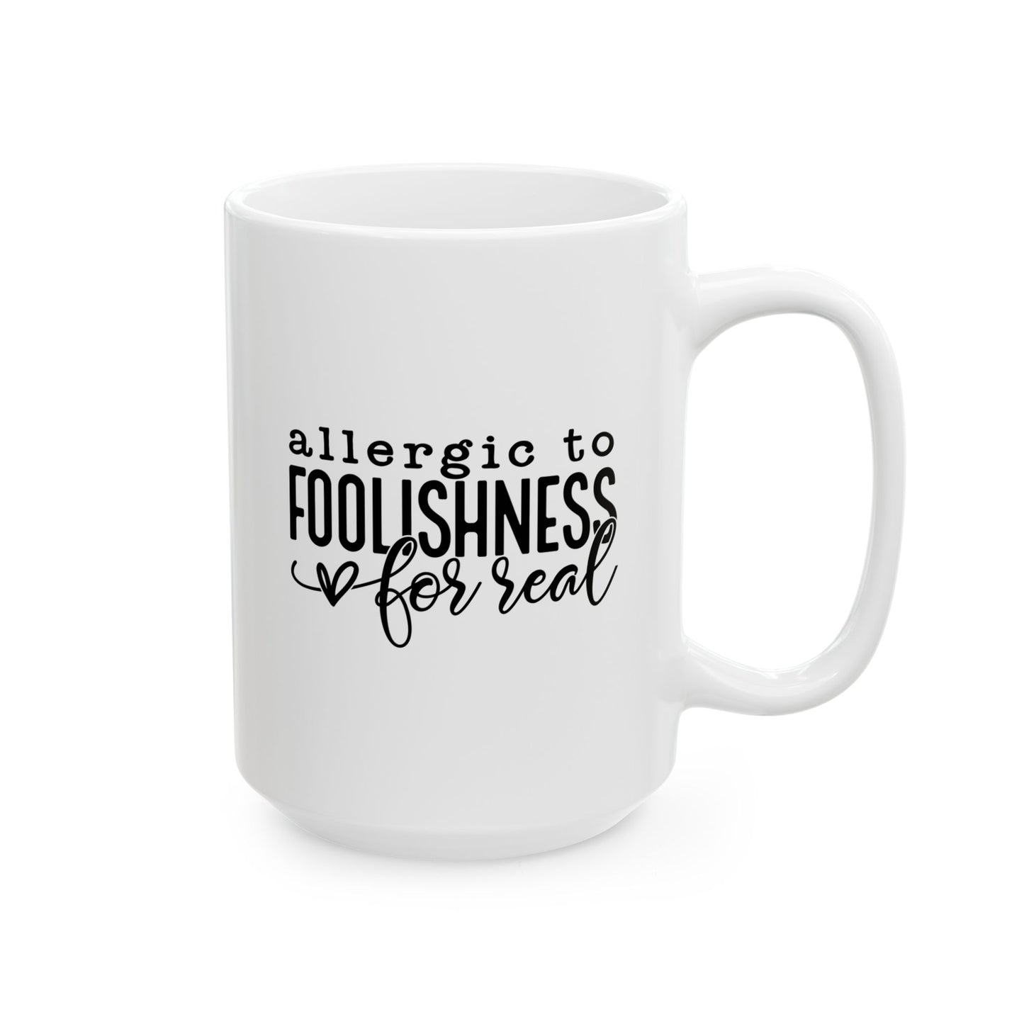 Allergic to Foolishness White Coffee Mug (2 Sizes)