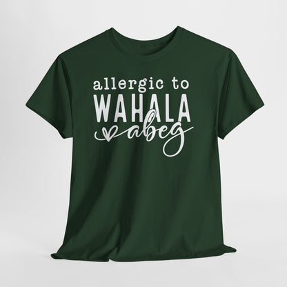Allergic to WAHALA Unisex Cotton Tee Shirt TShirt