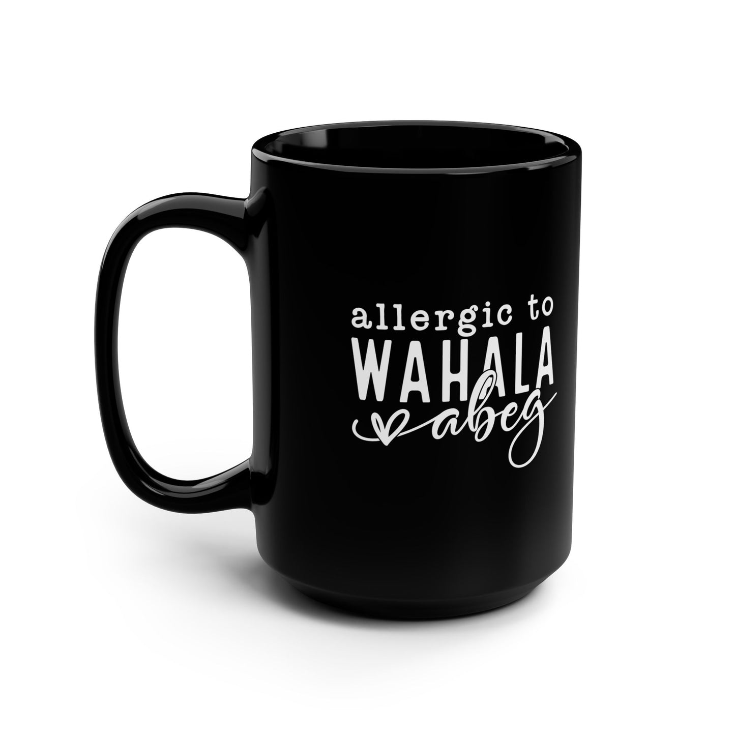Allergic to Wahala Abeg Coffee Mug Black - 15oz