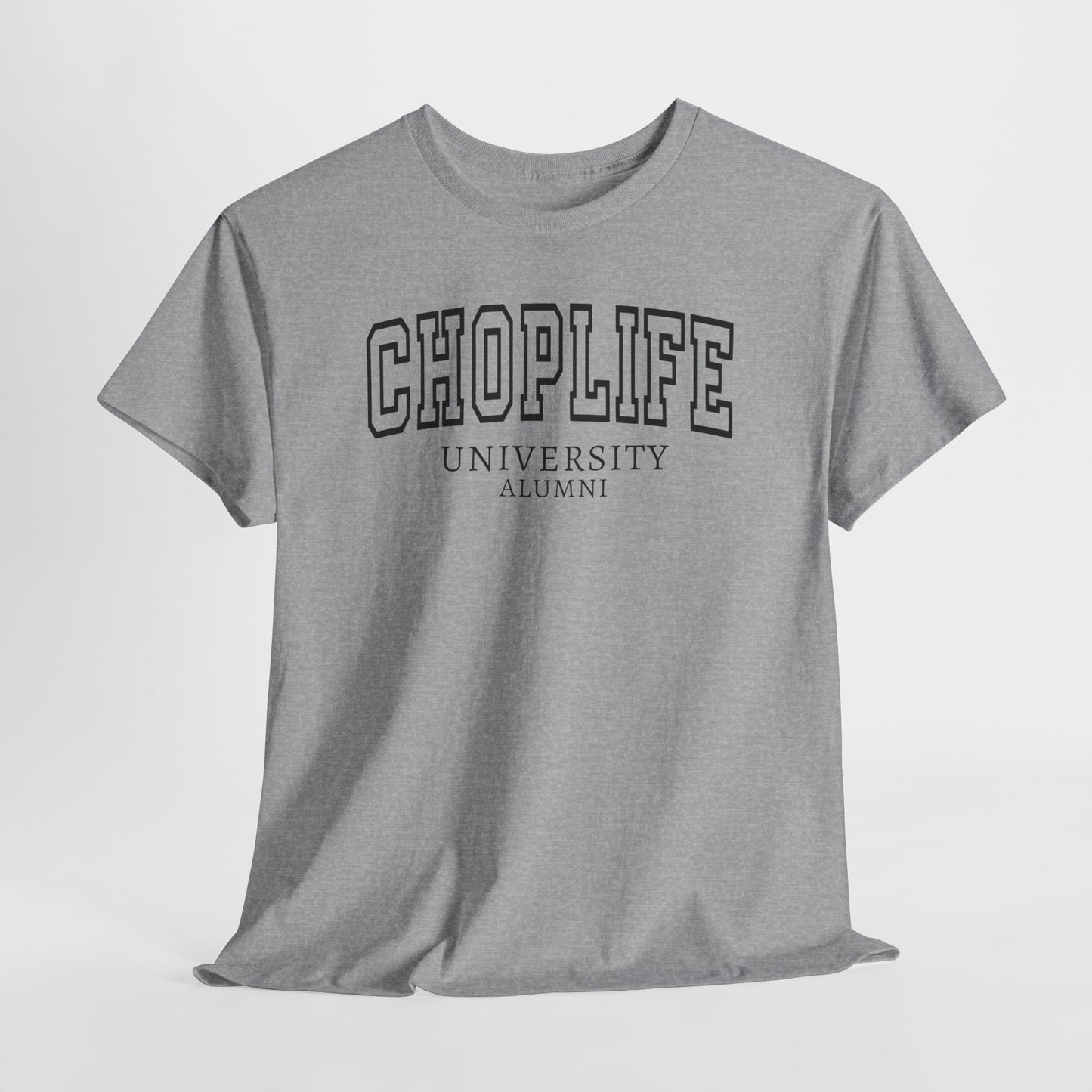 Chop Life University T-Shirt Unisex Cotton Tee Shirt