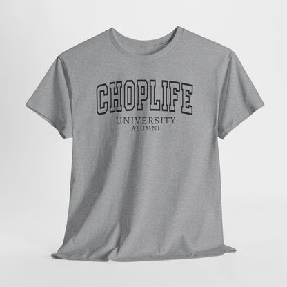 Chop Life University T-Shirt Unisex Cotton Tee Shirt