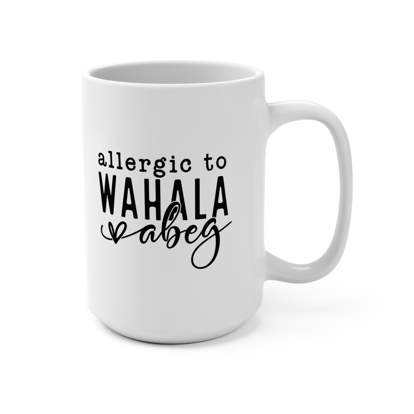 Allergic to Wahala Abeg Coffee Mug 15oz