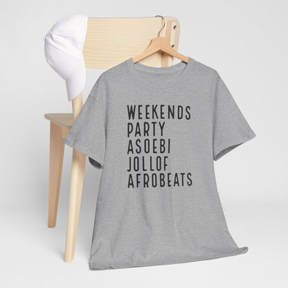 Weekends Party Asoebi Jollof Afrobeats Unisex Cotton Tee Shirt