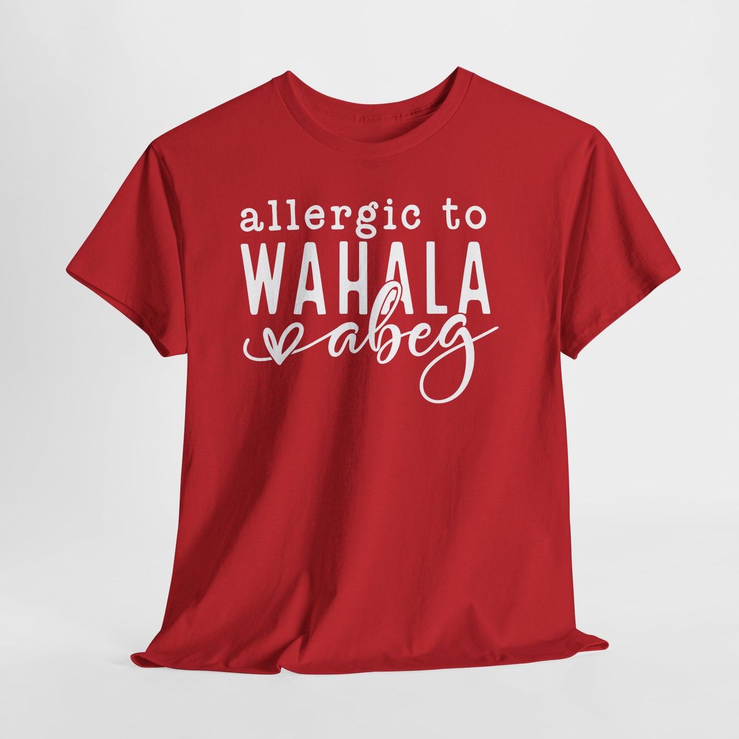 Allergic to WAHALA Unisex Cotton Tee Shirt TShirt