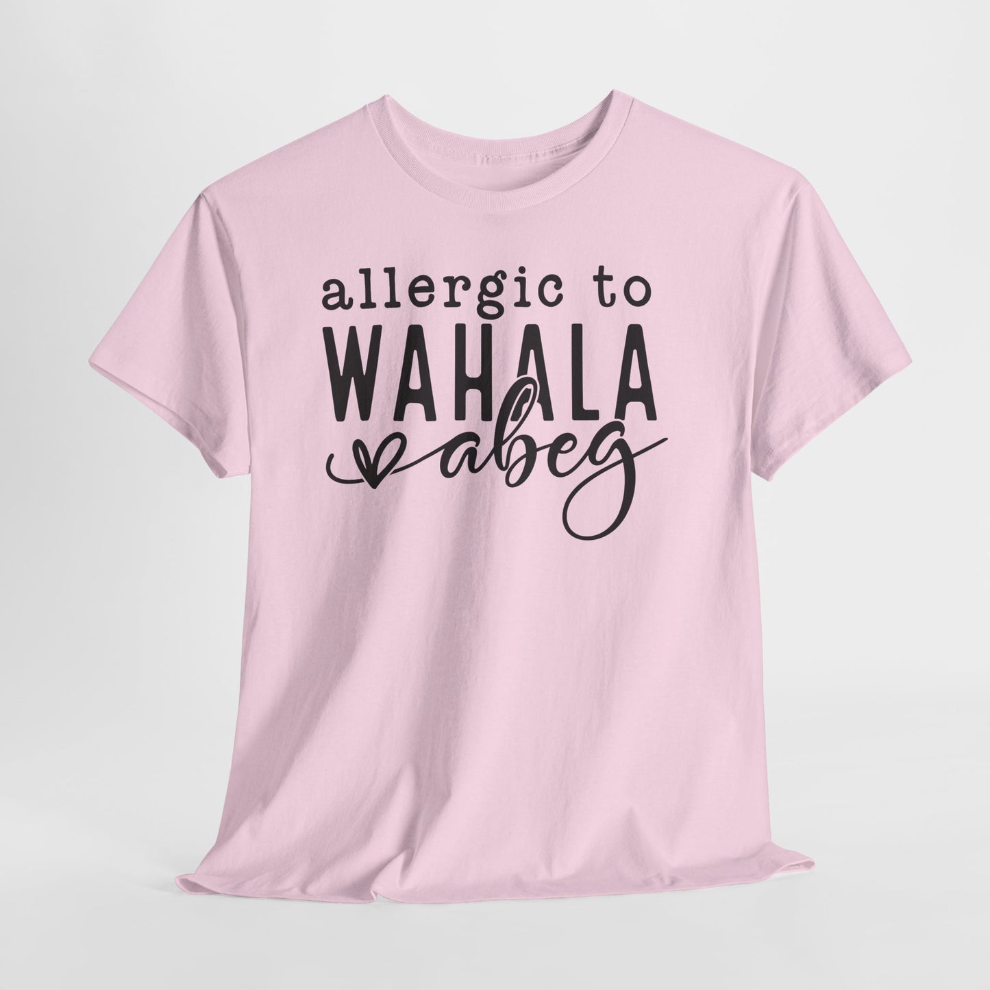 Allergic to WAHALA Unisex Cotton Tee Shirt TShirt