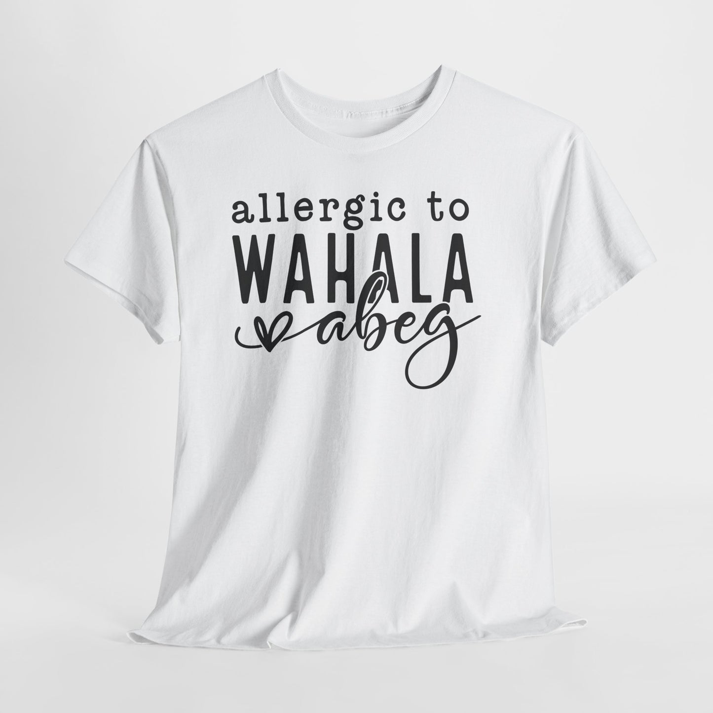 Allergic to WAHALA Unisex Cotton Tee Shirt TShirt