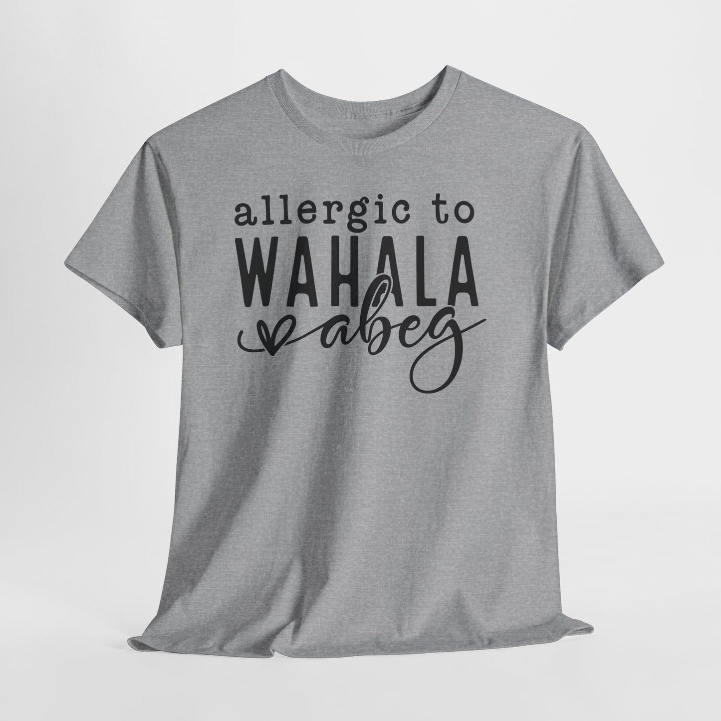 Allergic to WAHALA Unisex Cotton Tee Shirt TShirt