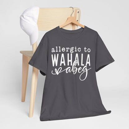 Allergic to WAHALA Unisex Cotton Tee Shirt TShirt