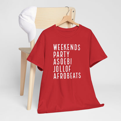 Weekends Party Asoebi Jollof Afrobeats Unisex Cotton Tee Shirt