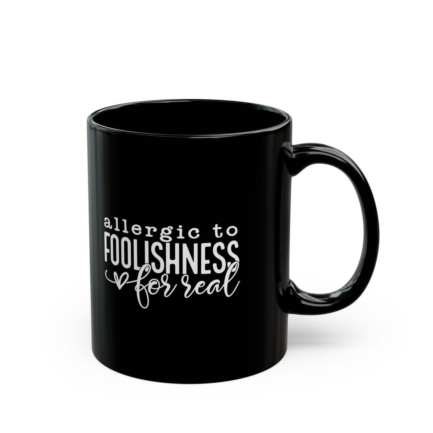 Allergic to Foolishness Black Coffee Mug (2 Sizes)