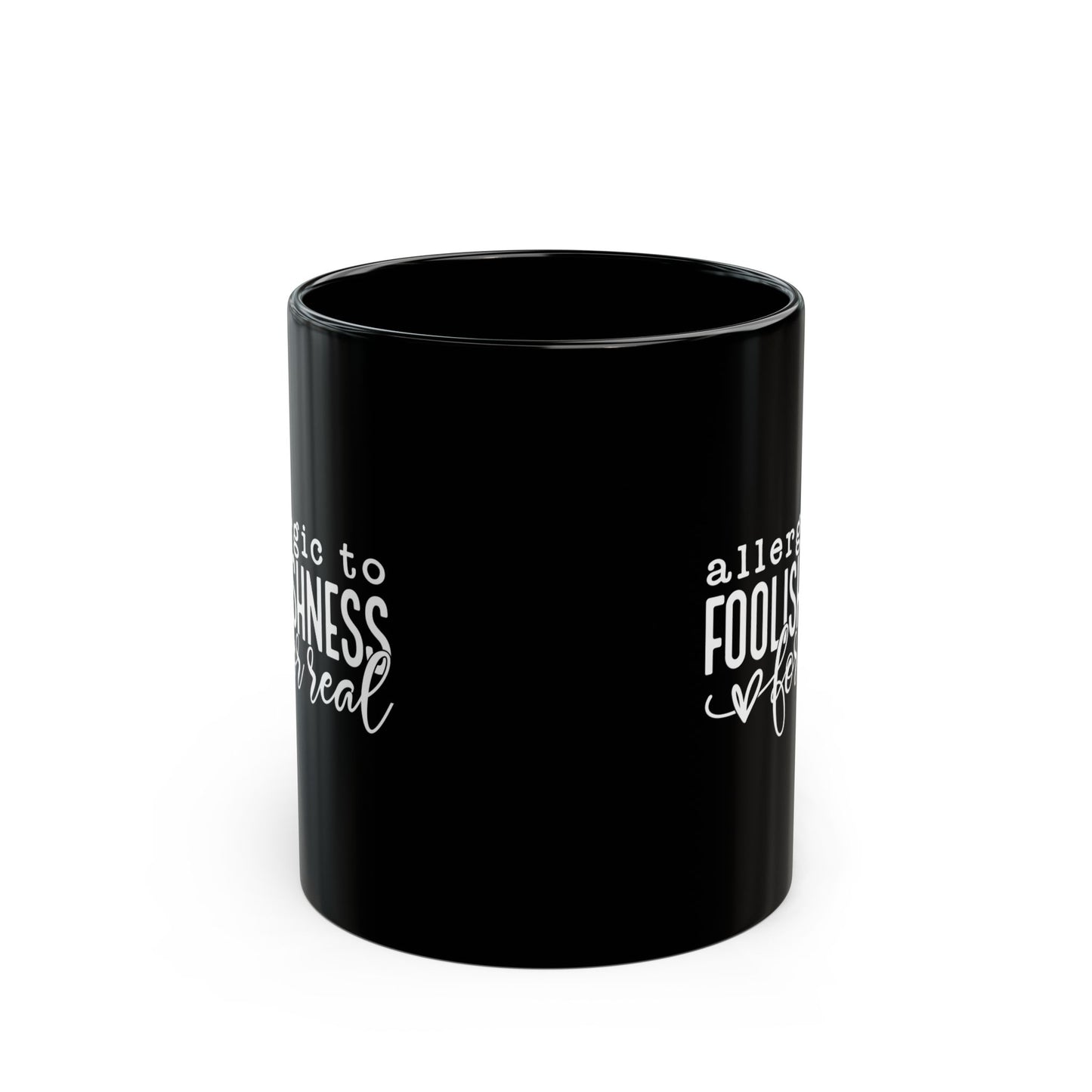 Allergic to Foolishness Black Coffee Mug (2 Sizes)