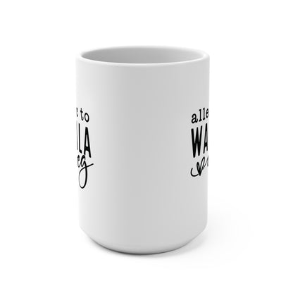 Allergic to Wahala Abeg Coffee Mug 15oz