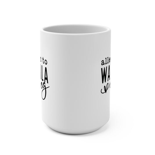Allergic to Wahala Abeg Coffee Mug 15oz