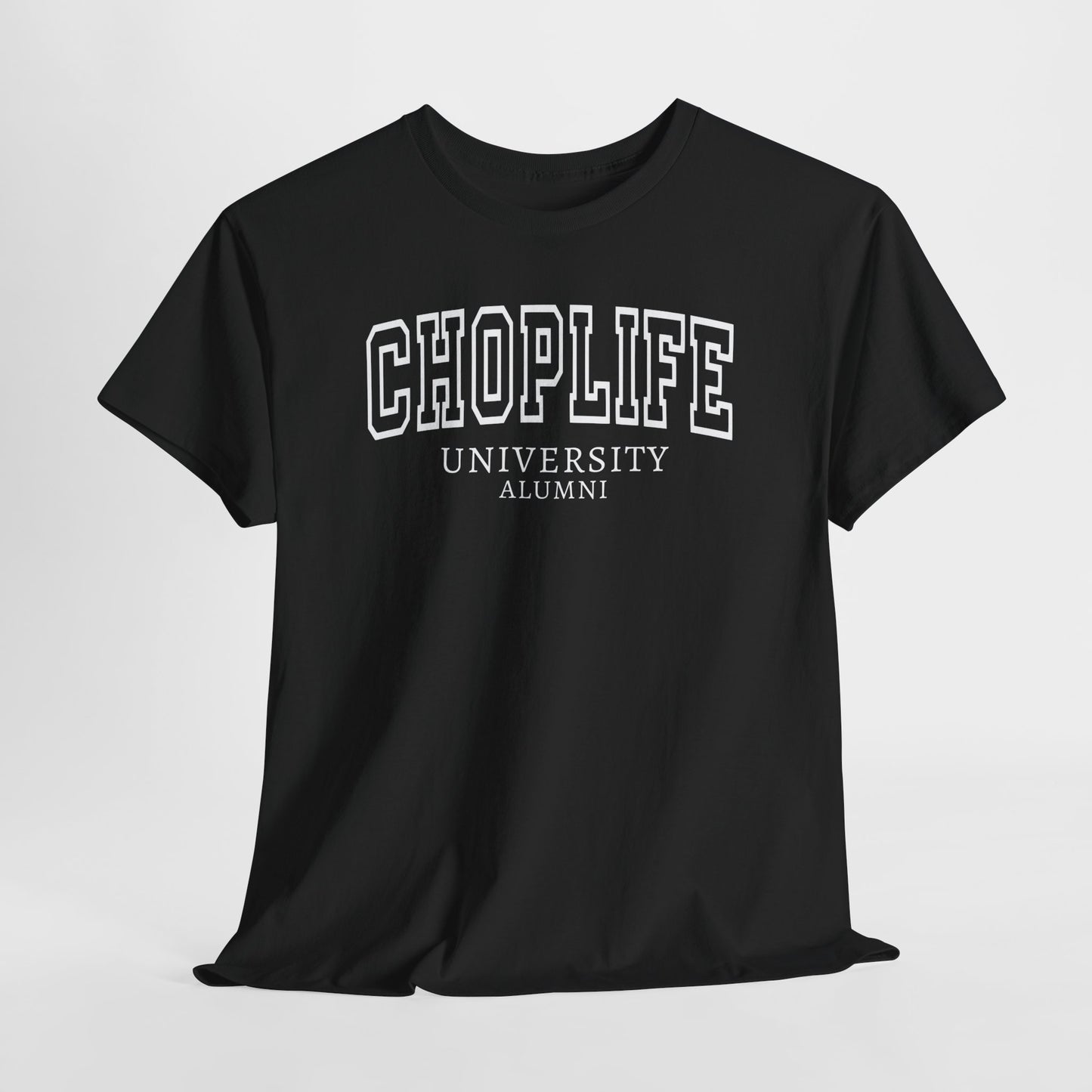 Chop Life University T-Shirt Unisex Cotton Tee Shirt