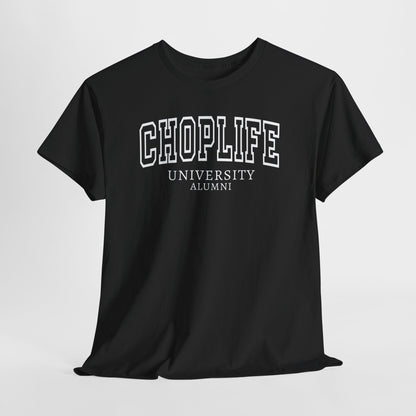Chop Life University T-Shirt Unisex Cotton Tee Shirt