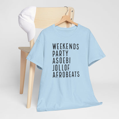 Weekends Party Asoebi Jollof Afrobeats Unisex Cotton Tee Shirt