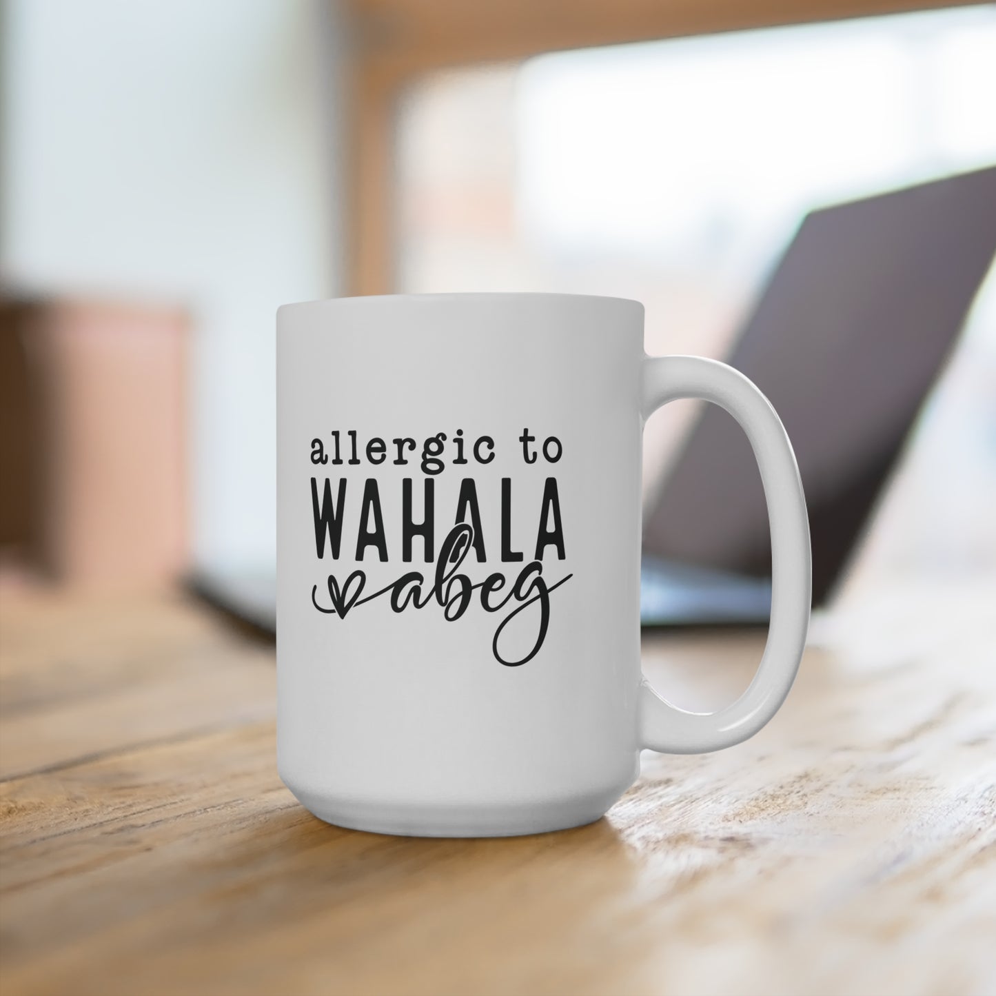 Allergic to Wahala Abeg Coffee Mug 15oz