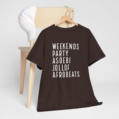 Weekends Party Asoebi Jollof Afrobeats Unisex Cotton Tee Shirt