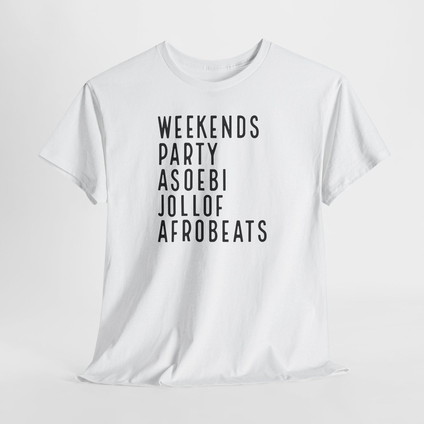 Weekends Party Asoebi Jollof Afrobeats Unisex Cotton Tee Shirt