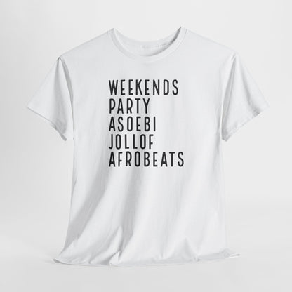 Weekends Party Asoebi Jollof Afrobeats Unisex Cotton Tee Shirt