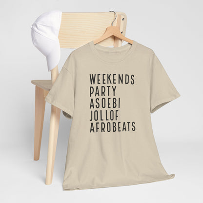 Weekends Party Asoebi Jollof Afrobeats Unisex Cotton Tee Shirt