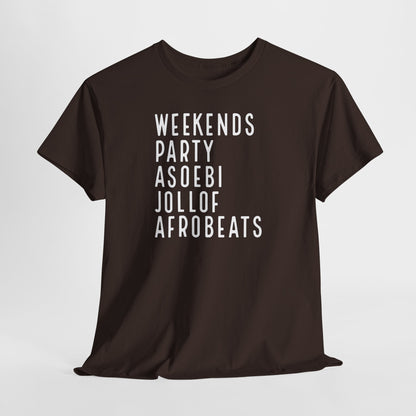 Weekends Party Asoebi Jollof Afrobeats Unisex Cotton Tee Shirt