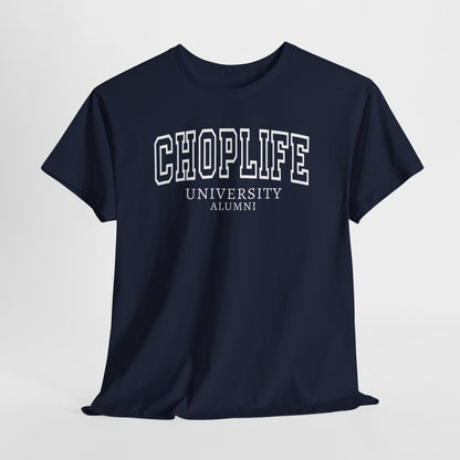 Chop Life University T-Shirt Unisex Cotton Tee Shirt
