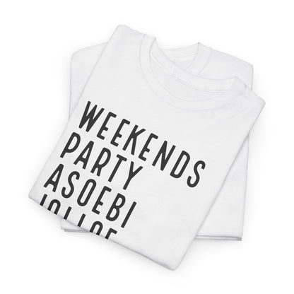 Weekends Party Asoebi Jollof Afrobeats Unisex Cotton Tee Shirt