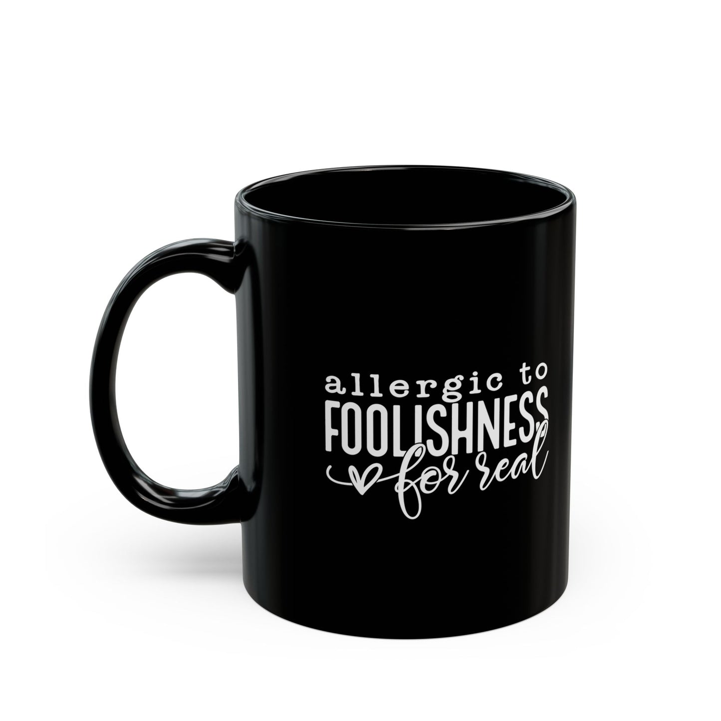 Allergic to Foolishness Black Coffee Mug (2 Sizes)
