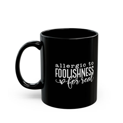 Allergic to Foolishness Black Coffee Mug (2 Sizes)