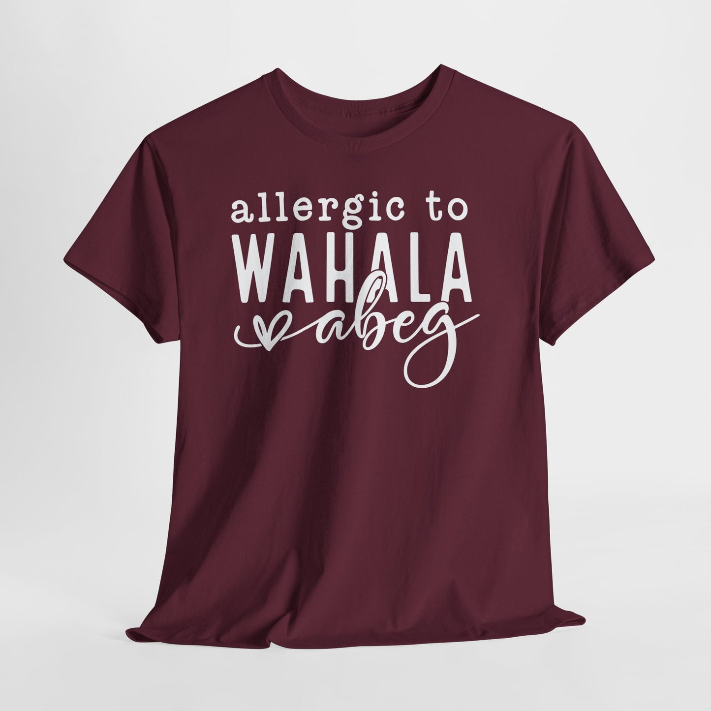 Allergic to WAHALA Unisex Cotton Tee Shirt TShirt