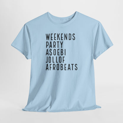 Weekends Party Asoebi Jollof Afrobeats Unisex Cotton Tee Shirt