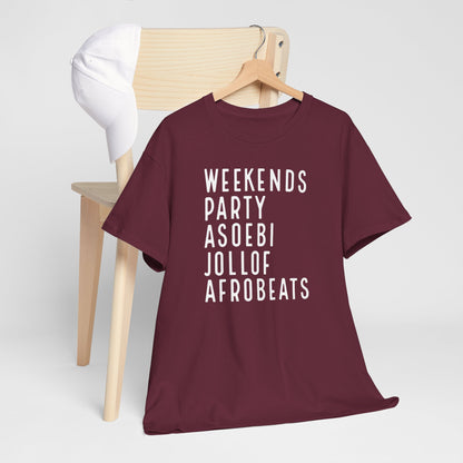 Weekends Party Asoebi Jollof Afrobeats Unisex Cotton Tee Shirt