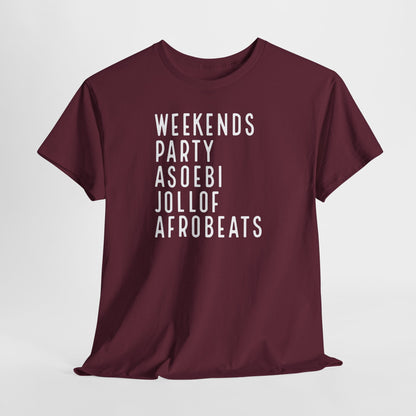 Weekends Party Asoebi Jollof Afrobeats Unisex Cotton Tee Shirt
