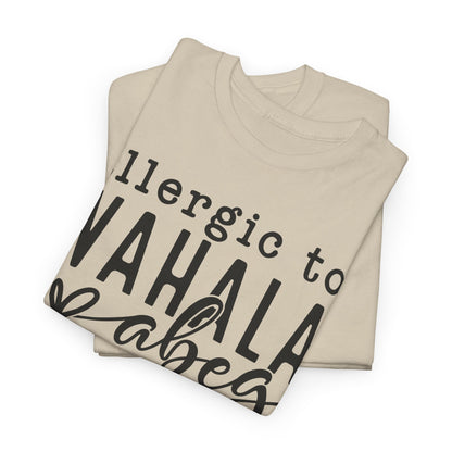 Allergic to WAHALA Unisex Cotton Tee Shirt TShirt