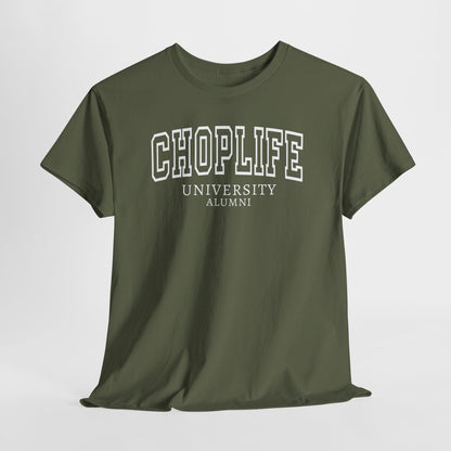 Chop Life University T-Shirt Unisex Cotton Tee Shirt