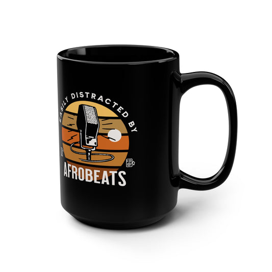 Easily Distracted by AFROBEATS Black Coffee Mug - 15oz