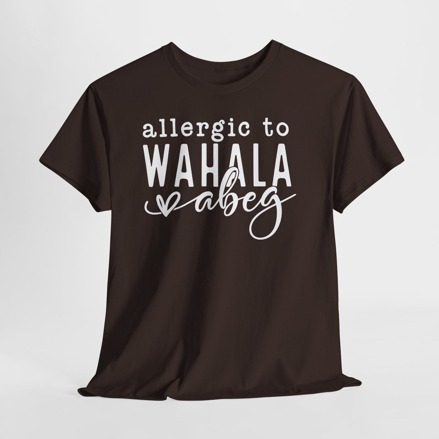 Allergic to WAHALA Unisex Cotton Tee Shirt TShirt